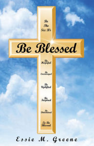 Title: BE BLESSED, Author: ESSIE GREENE