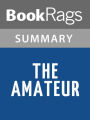 The Amateur by Edward Klein l Summary & Study Guide
