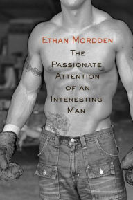 Title: The Passionate Attention of an Interesting Man, Author: Ethan Mordden