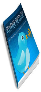 Title: Complete Guide To Twitter Traffic, Author: Mike Morley