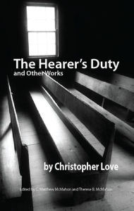 Title: The Hearer's Duty and Other Works, Author: Christopher Love