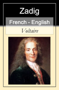 Title: Zadig [French English Bilingual Edition] - Paragraph by Paragraph Translation, Author: Voltaire