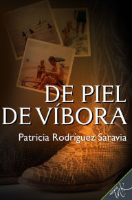 Title: De piel de vibora, Author: Patricia Rodriguez Saravia