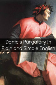 Title: Dante's Purgatory In Plain and Simple English, Author: Dante Alighieri
