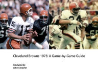 Title: Cleveland Browns 1975: A Game-by-Game Guide, Author: John Schaefer