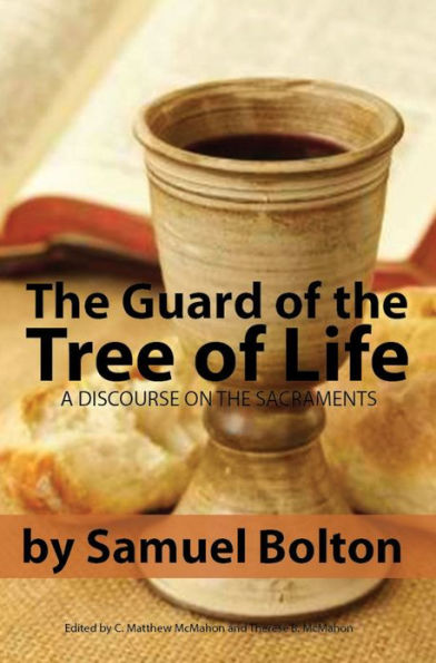 The Guard of the Tree of Life, a Discourse on the Sacraments