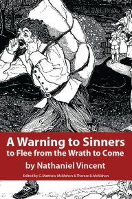 Title: A Warning to Sinners to Flee from the Wrath to Come, Author: Nathaniel Vincent