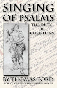 Title: Singing of Psalms the Duty of Christians, Author: Thomas Ford