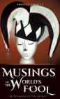Musings Of The World's Fool