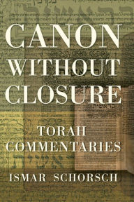 Title: Canon Without Closure, Author: Ismar Schorsch