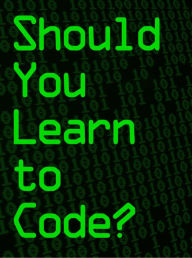 Title: Should You Learn to Code?, Author: Hyperink