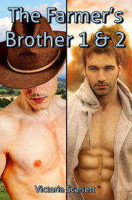 Title: The Farmer's Brother Bundle (Gay Family Sex Erotica), Author: Victoria Scarlett