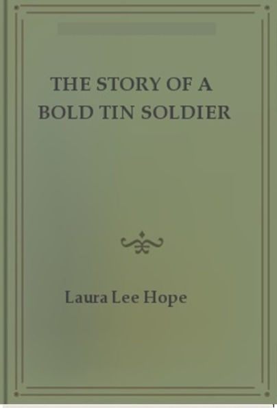 The Story of a Bold Tin Soldier