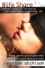 Wife Share Vol. 1 - sensual ideas and stories about arranging her seduction with another man