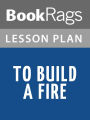 To Build a Fire Lesson Plans