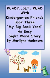 Title: READY ... SET ... READ with KINDERGARTEN FRIENDS ~~ Book Three ~~ 