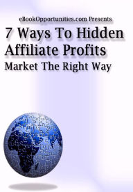 Title: 7 Ways To Hidden Affiliate Profit, Author: Alan Smith