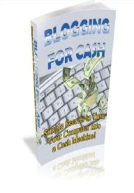 Title: Blogging for Cash, Author: Alan Smith