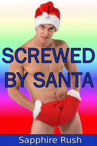 Title: Screwed By Santa (bisexual holiday menage), Author: Sapphire Rush