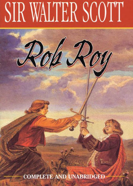 Rob Roy: A Fiction and Literature, Adventure Classic By Sir Walter Scott! AAA+++