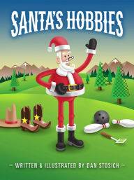 Title: Santa's Hobbies, Author: Dan Stosich