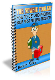 Title: THE NEWBIE TOOLKIT How To Get And Promote, Author: Alan Smith