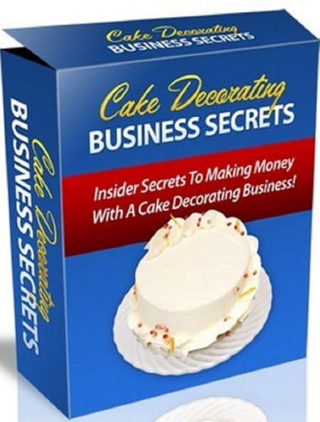 Make Money from Home eBook - Start Your Own Cake Decorating Business - you will be able to successfully start your home based career....