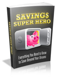 Title: Savings Super Hero, Author: Mike Morley