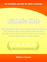 Title: Diabetic Diets: What They Don’t Want You To Know About Pre Diabetes Diet, Diabetes Diet Menu, Diabetic Diets 101 Best Diabetic Foods, Diabetic Diets Cookbook For Seniors, Diabetic Diets Fast And Quick Recipes, Author: Nathan Guzman