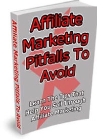 Title: Affiliate Marketing Pitfalls To Avoid, Author: Alan Smith