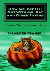 Title: How Mr. Cat Fell Out With Mr. Rat and Other Stories, Author: Sylvester Renner