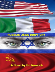 Title: RUSSIAN JEWS DON'T CRY, Author: URI NORWICH