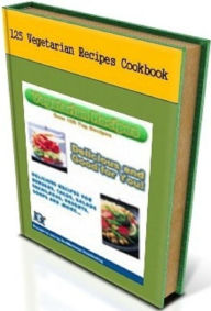 Title: CookBook eBook on 125 Vegetarian Recipes - Try the Cauliflower Mashed Potatoes, Tofu Burger, Tater Tot Casserole, Meatless Loaf, and a delicious desserts such as the No Bake Peanut Butter Pie..., Author: Newbies Guide