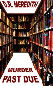 Title: Murder Past Due, Author: D.R. Meredith