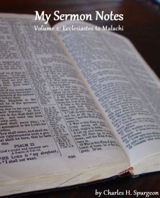 My Sermon Notes: Volume 2 - Ecclesiastes to Malachi
