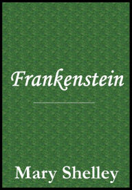 Title: Mary Shelley Frankenstein, Author: Mary Shelley