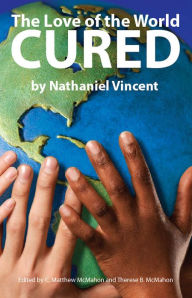 Title: The Love of the World Cured, Author: Nathaniel Vincent