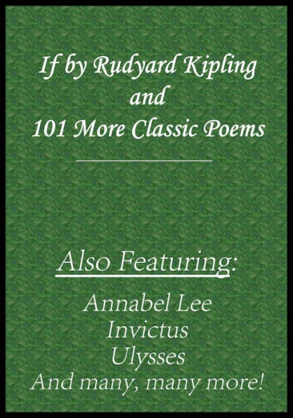 If by Rudyard Kipling and 101 More Classic Poems