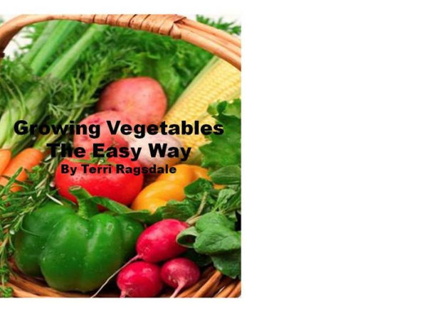 Growing Vegetables The Easy Way