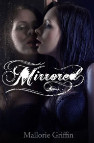 Title: Mirrored, Author: Mallorie Griffin