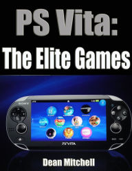 Title: PS Vita: The Elite Games, Author: Dean Mitchell