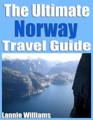 Title: The Ultimate Norway Travel Guide, Author: Lannie Williams