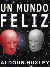 Title: Un mundo feliz, Author: Aldous Huxley