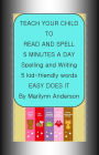 TEACH YOUR CHILD TO READ AND SPELL ~~ 5 MINUTES A DAY SPELLING and WRITING 5 KID-FRIENDLY WORDS ~~ A Program That Works!