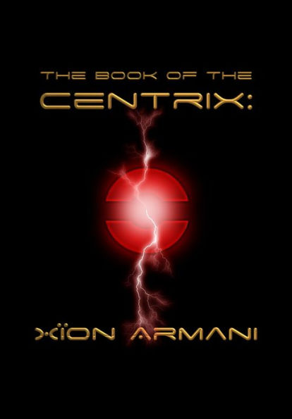 The Book of the Centrix: Xïon Armani