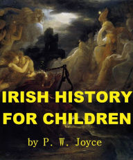 Title: Irish History for Children, Author: P. W. Joyce