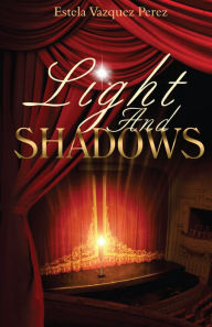 Title: Light and Shadows, Author: Estela Vazquez Perez