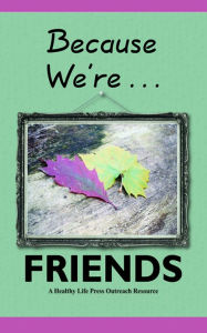 Title: Because We're Friends, Author: Gary Burlingame