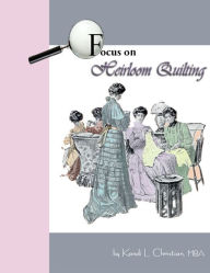 Title: Focus on Heirloom Quilting, Author: Kandi Christian