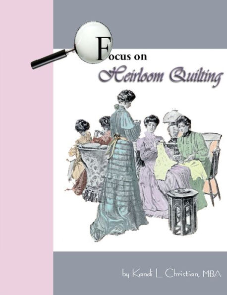 Focus on Heirloom Quilting
